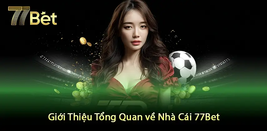77bet Tìm Hiểu Đặc Điểm Nổi Bật Của Nhà Cái 77Bet